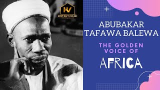 Sir Abubakar Tafawa Balewa: The Golden Voice of Af