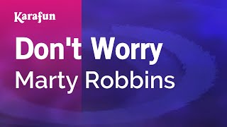 Karaoke Don&#39;t Worry - Marty Robbins *