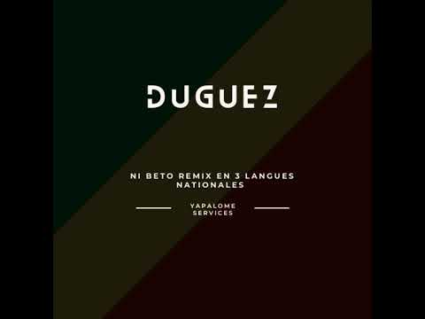 NI BÉTO - REMIX DU REMIX by Duguez ( Mix by Atout Dugame)