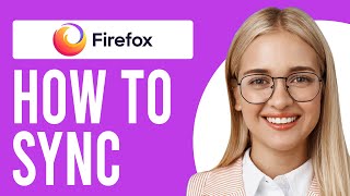 How to Sync Firefox (How to Set Up Firefox Sync)