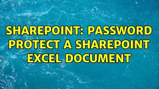 Sharepoint: Password protect a SharePoint excel document