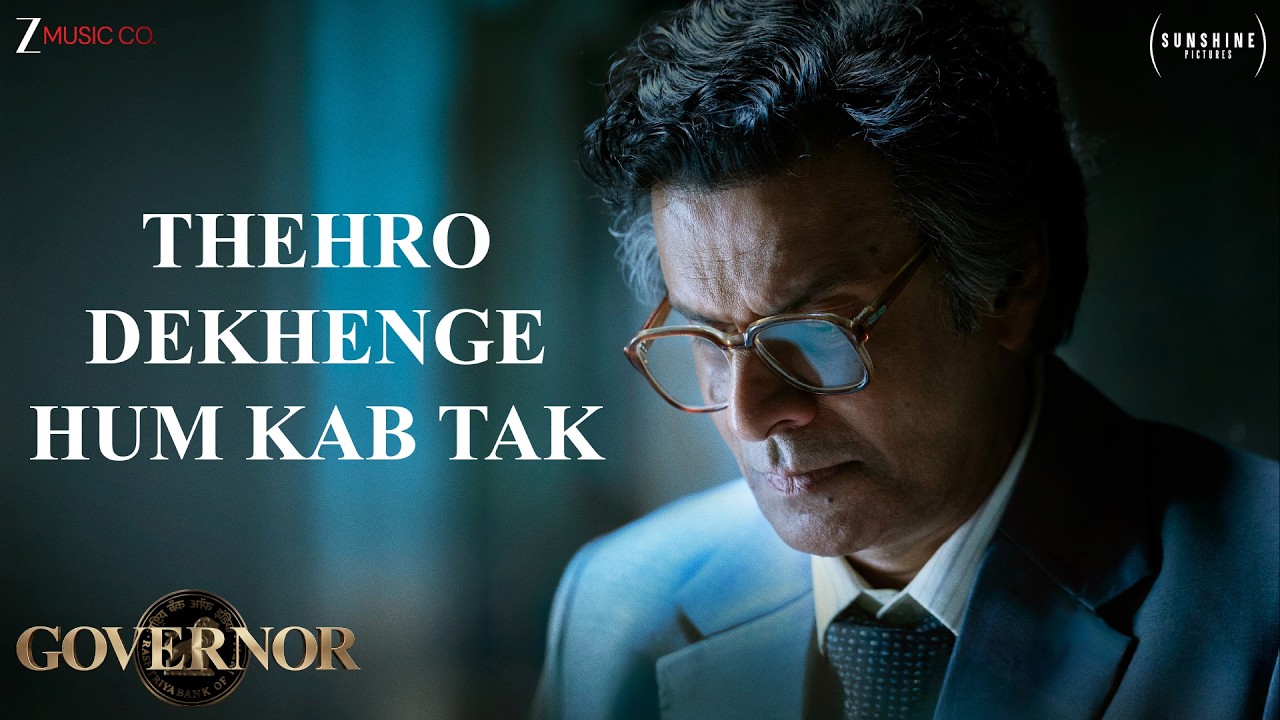 Thehro Dekhenge Hum Kab Tak - Governor | Manoj Bajpayee | Javed Ali | Amit Trivedi | Javed Akhtar