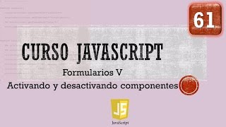 Curso JavaScript desde 0. Formularios V  Mostrando Ocultando elementos. Vídeo 61