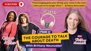 Episode 52 ~ The Courage to Talk About Death with Brittany Neunuebel