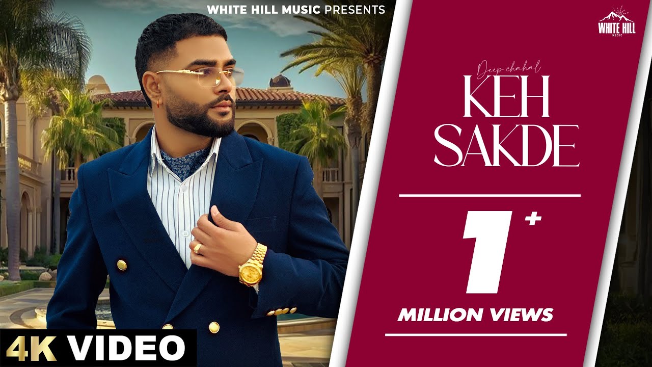 Keh Sakde Lyrics | Deep Chahal