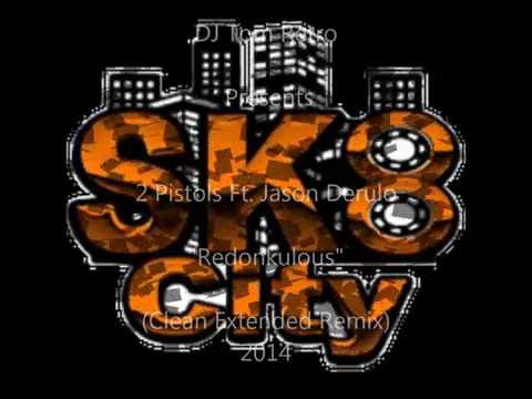 2 Pistols Ft. Jason Derulo (Clean Extended Remix) Redonkulous 2014