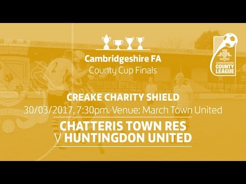 Chatteris Town Res vs Huntingdon United - Creake Charity Shield Final 16/17