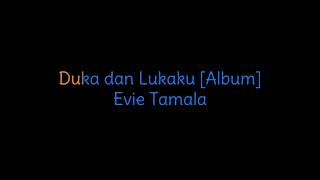 Download lagu Duka dan Lukaku Album Evie Tamala mp3 Download lagu Duka dan Lukaku Album Evie Tamala mp3
