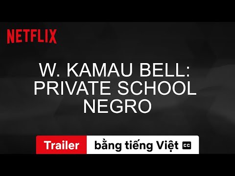 W. Kamau Bell: Gã da đen trường tư (có phụ đề) | Trailer bằng tiếng Việt | Netflix