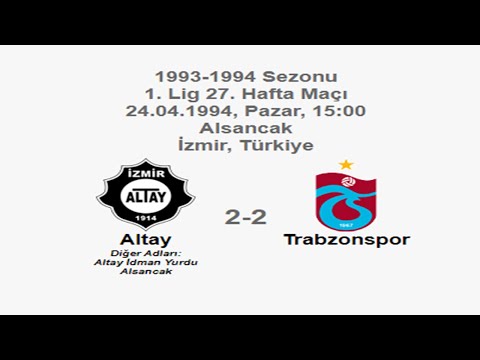 Altay 2-2 Trabzonspor 24.04.1994 - 1993-1994 Turkish 1st League Matchday 27