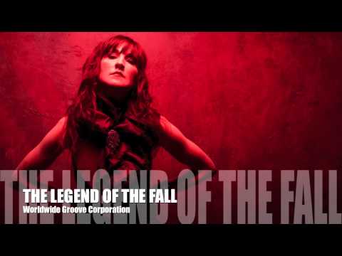 The Legend of the Fall - Worldwide Groove Corporation