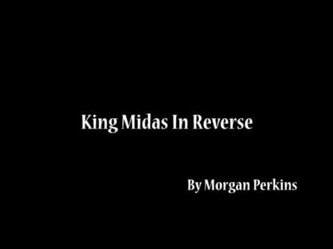 King Midas In Reverse