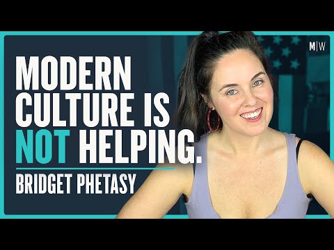 Are Women Being Lied To By Modern Culture? - Bridget Phetasy