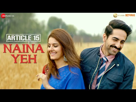 Naina Yeh - Article 15 | Ayushmann Khurrana , Isha | Aakanksha |Piyush S,Rashmi Virag
