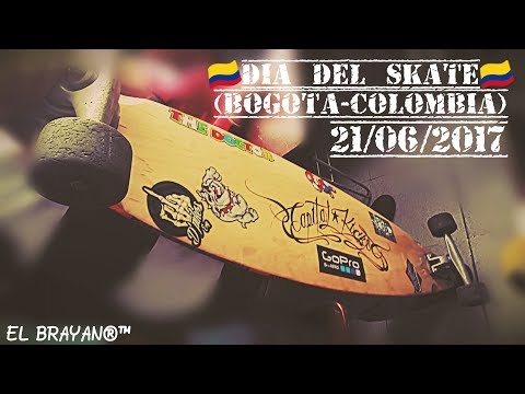 DIA DEL SKATE - GO SKATEBOARDING DAY ( BOGOTÁ - COLOMBIA )