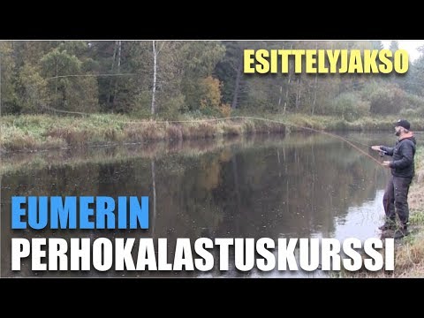 Perhokalastuskurssi 1/5 - Esittelyjakso - Perhokalastus on helppoa - Perhonheitto - ABC - Eumer