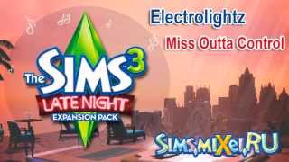 Electrolightz - Miss Outta Control - Soundtrack The Sims 3 Late Night