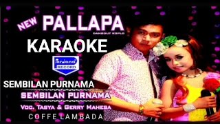 Download lagu SEMBILAN PURNAMA TASYA FT GERRY NEW PALLAPA||Karaoke versi dangdut lambada mp3