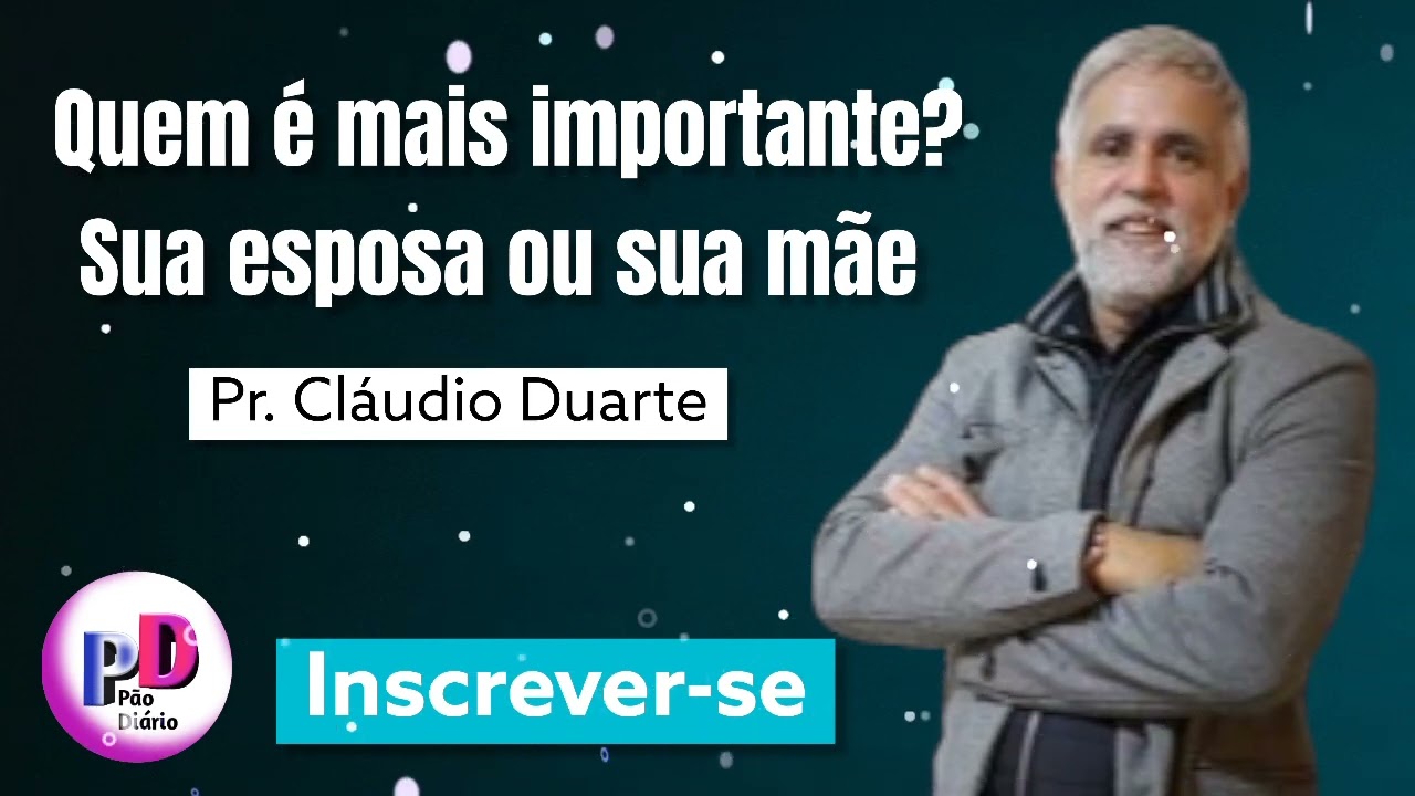 Pr. Cláudio Duarte... Para você quem é mais importante, sua esposa ou sua mãe???