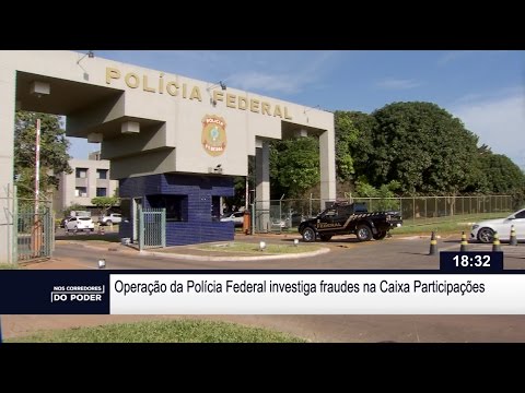 PF investiga fraude na Caixa Participações