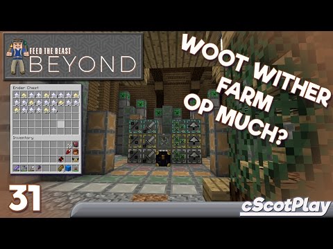 FTB Beyond w/ cScot – Ep 31 : Woot – Tier 4 Wither Farm