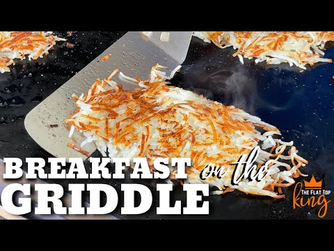 Breakfast on the Flat Top Grill (Hashbrowns on the Griddle)