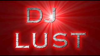 DJ Lust - Electro House Mix
