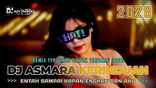 Download lagu DJ ASMARA KERINDUAN - ENTAH SAMPAI KAPAN ENGKAU DAN AKU !! REMIX FYP VIRAL TIKTOK TERBARU 2026 mp3 Download lagu DJ ASMARA KERINDUAN - ENTAH SAMPAI KAPAN ENGKAU DAN AKU !! REMIX FYP VIRAL TIKTOK TERBARU 2026 mp3