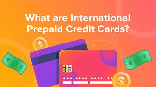 What are International Prepaid Credit Cards?
