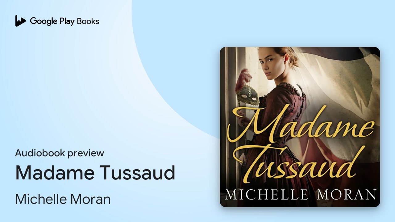 Madame Tussaud by Michelle Moran · Audiobook preview