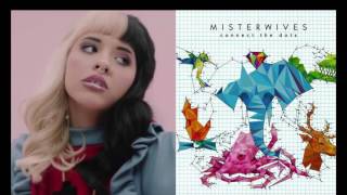 Melanie Martinez x Misterwives - Out of Tune Piano x Alphabet Boy (Mashup)