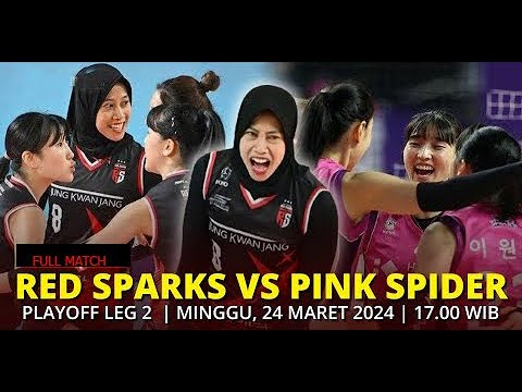 FULL MATCH - RED SPARKS VS PINK SPIDERS  PLAYOFF LEG 2 (24 MARET 2024)