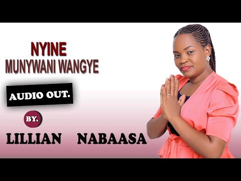 Nyine munywani wangye YESU - Lillian Nabaasa (Latest 2022 Hymns)