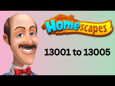 Homescapes || level 13001 to 13005