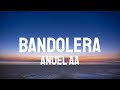 Anuel AA Bandolera Letra Lyrics