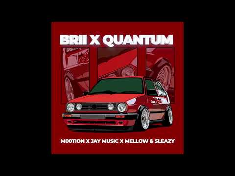 M00tion - Brii x Quantum (feat. Jay Music, Mellow & Sleazy) (official Audio)