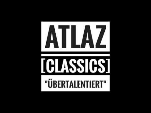 ATLAZ | Übertalentiert [CLASSICS]