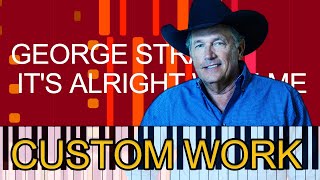 George Strait - IT'S ALRIGHT WITH ME (PRO MIDI FILE REMAKE) - "In the style of"