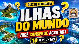 🌍 ILHAS DO MUNDO: Só os Bons Acertam as 10 Perguntas! 🏝️🧠