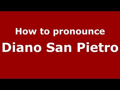 How to pronounce Diano San Pietro (Italian/Italy) - PronounceNames.com