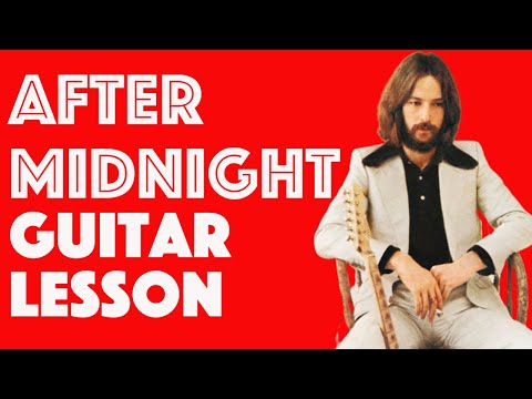 AFTER MIDNIGHT | Eric Clapton Guitar Lesson + Playthrough | The REAL Way To Play it!