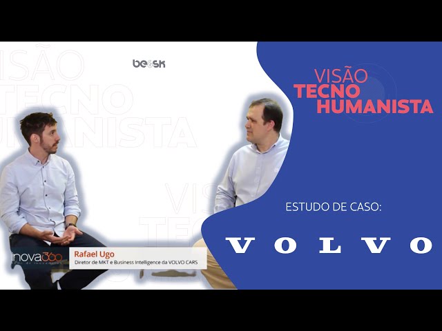 BE&SK - Vídeos Visão Tecno-Humanista – EP4 – Volvo