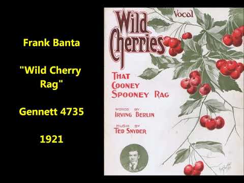 Frank Banta "Wild Cherry Rag" (Ted Snyder ragtime composed 1908)