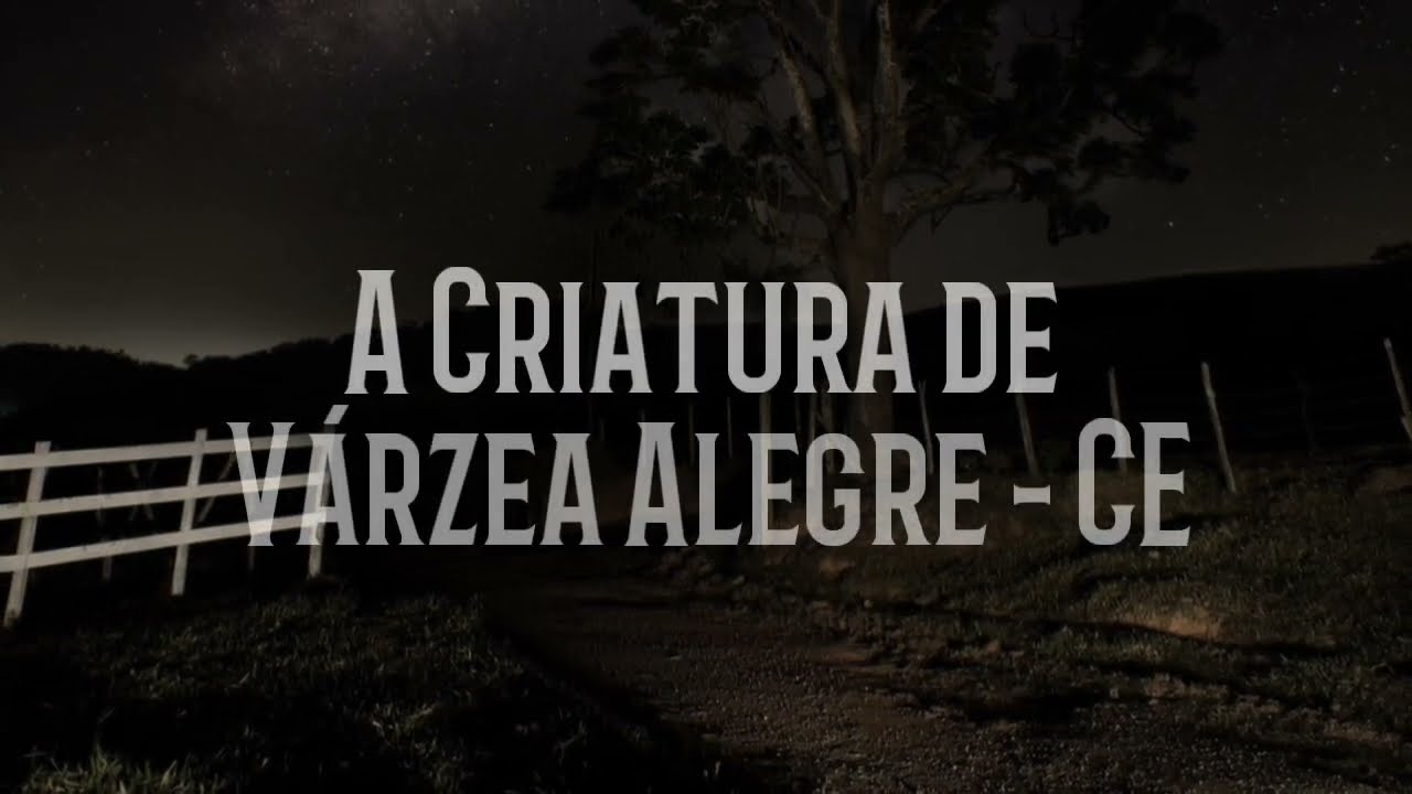 A CRIATURA DE VÁRZEA ALEGRE NO CEARÁ.