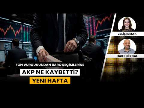 Fon vurgunundan baro seçimlerine: AKP ne kaybediyor? | Yeni Hafta