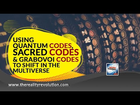 Using Quantum Codes, Sacred Codes, and Grabovoi Numbers to Shift In The Multiverse