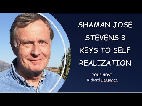 WISDOM #30 Jose Stevens Shamanism 3 Keys to Self Realization