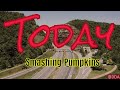 SMASHING PUMPKINS - TODAY  (Lyrics)