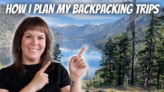 How I Plan My Backpacking Trips | Choosing Trails, Creating Itineraries + Trip Planning Resources