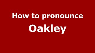 How to pronounce Oakley